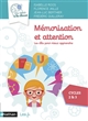 Mémorisation et attention : les clés pour mieux apprendre : cycles 2 & 3