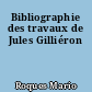 Bibliographie des travaux de Jules Gilliéron