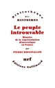 Le peuple introuvable : histoire de la représentation démocratique en France