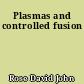 Plasmas and controlled fusion