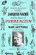 Jacques Vaché and the roots of surrealism : including Vaché's war letters & other writings
