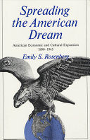 Spreading the American dream : American economic and cultural expansion : 1890-1945