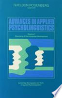 Advances in applied psycholinguistics : Volume 1 : Disorders of first-language development