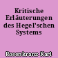 Kritische Erläuterungen des Hegel'schen Systems