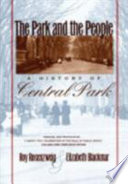 The park and the people : a history of Central Park