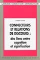 Connecteurs et relations de discours : des liens entre cognition et signification