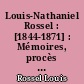 Louis-Nathaniel Rossel : [1844-1871] : Mémoires, procès et correspondance