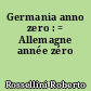 Germania anno zero : = Allemagne année zéro