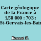 Carte géologique de la France à 1/50 000 : 703 : St-Gervais-les-Bains
