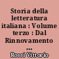 Storia della letteratura italiana : Volume terzo : Dal Rinnovamento ai nostri giorni