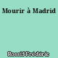 Mourir à Madrid