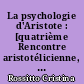 La psychologie d'Aristote : [quatrième Rencontre aristotélicienne, Padoue, 13-15 mars 2008]