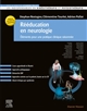 Réeducation en neurologie : éléments pour une pratique clinique raisonnée