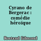 Cyrano de Bergerac : comédie héroïque