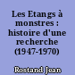 Les Etangs à monstres : histoire d'une recherche (1947-1970)