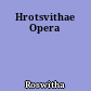 Hrotsvithae Opera