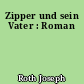 Zipper und sein Vater : Roman