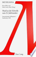 Musil an der Schwelle zum 21. Jahrhundert : internationales Kolloquium Saarbrücken 2001