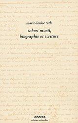 Robert Musil, les œuvres pré-posthumes : 1 : Biographie et écriture