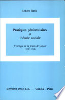 Pratiques pénitentiaires et théorie sociale : L exemple de la prison de Genève (1825 - 1862)