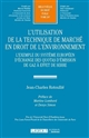 L'utilisation de la technique de marché en droit de l'environnement : l'exemple du système européen d'échange des quotas d'émission de gaz à effet de serre