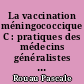 La vaccination méningococcique C : pratiques des médecins généralistes 2 ans après la généralisation de la recommandation vaccinale