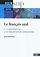 Le français oral : 2 : L'organisation et la réalisation de l'énoncé oral