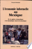 L'économie informelle au Mexique : de la sphère domestique à la dynamique macro-économique