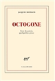 Octogone : livre de poésie, quelquefois de prose