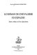 Le roman de chevalerie en Espagne : Entre Arthur et Don Quichotte