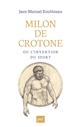 Milon de Crotone : Ou l'invention du sport