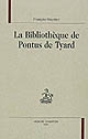 La bibliothèque de Pontus de Tyard : libri qui quidem extant