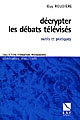 Décrypter les débats télévisés : outils et pratiques