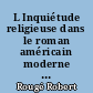 L Inquiétude religieuse dans le roman américain moderne : . Robert Rougé,..