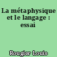 La métaphysique et le langage : essai