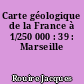Carte géologique de la France à 1/250 000 : 39 : Marseille