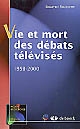 Vie et mort des débats télévisés : 1958-2000