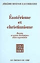 Esotérisme et christianisme : histoire et enjeux théologiques d'une expatriation