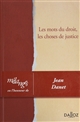 Les mots du droit, les choses de justice : dire le droit, écrire la justice, défendre les hommes : mélanges en l'honneur de Jean Danet
