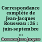 Correspondance complète de Jean-Jacques Rousseau : 26 : juin-septembre 1765 : Lettres 4460-4653