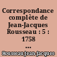 Correspondance complète de Jean-Jacques Rousseau : 5 : 1758 : Lettres 600-756