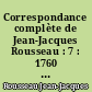 Correspondance complète de Jean-Jacques Rousseau : 7 : 1760 : Lettres 918-1214