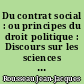 Du contrat social : ou principes du droit politique : Discours sur les sciences et les arts : Discours sur l'origine de l'inégalité parmi les hommes...