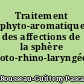 Traitement phyto-aromatique des affections de la sphère oto-rhino-laryngée