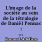 L'image de la société au sein de la tétralogie de Danièl Pennac : "Au Bonheur des ogres", "La Fée Carabine", "La Petite marchande de prose", "Monsieur Malaussène"