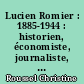 Lucien Romier : 1885-1944 : historien, économiste, journaliste, homme politique