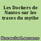 Les Dockers de Nantes sur les traces du mythe