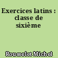 Exercices latins : classe de sixième