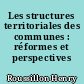 Les structures territoriales des communes : réformes et perspectives d'avenir