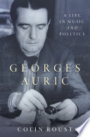 Georges Auric : A Life in Music and Politics